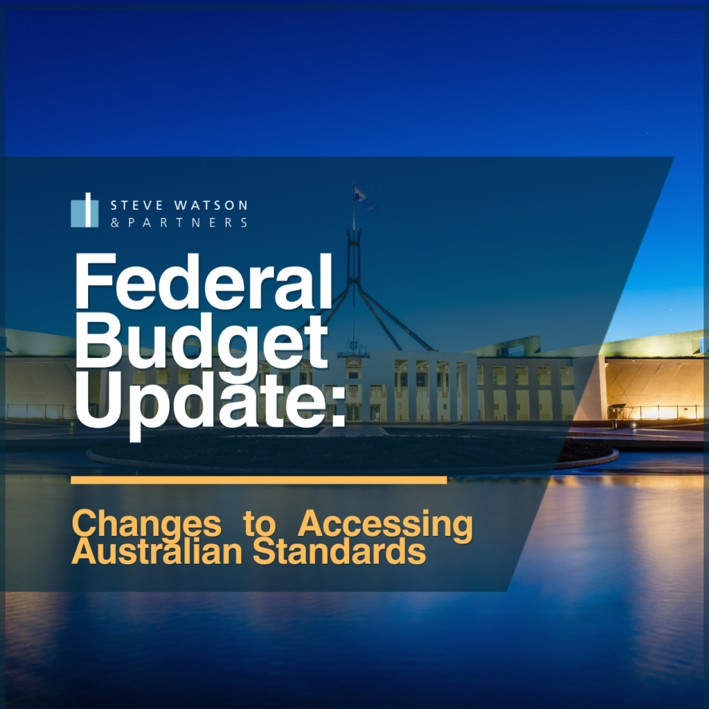 release of federal budget and changes that apply to Australian Standards